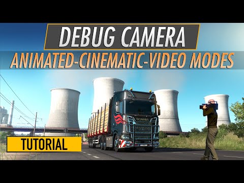 ETS2 &amp; ATS - Fly/Debug Camera Tutorial/Guide (How to use Cinematic, Video, Animated Modes)