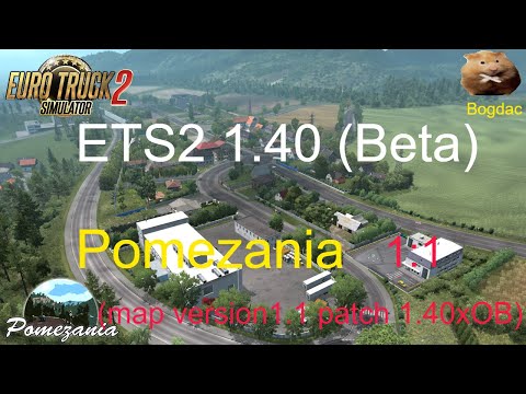 ETS2 1.40(Beta) Pomezania Map 1:1 ( map v1.1 patch 1.40.x OB ) No Graphics mods used