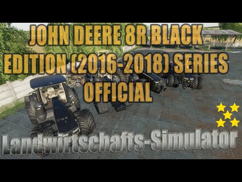 LS19 Modvorstellung : JOHN DEERE 8R BLACK EDITION (2016-2018) SERIE OFFIZIELL V1.0 Ls19 Mods