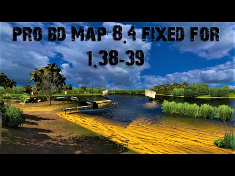 Pro BD Map 8.4 Fix For 1.38-39 | Download Link | Euro Truck Simulator 2 Bangladeshi Map |