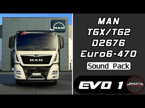 [Evolution 1] MAN TGX/TG2 D2676 Euro6-470 Sound Pack by Max2712
