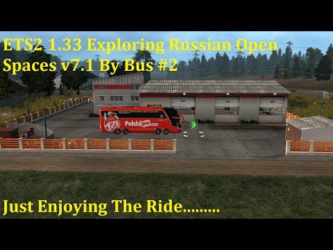 ETS2 1.33 Exploring Russian Open Spaces v7.1 By Bus #2