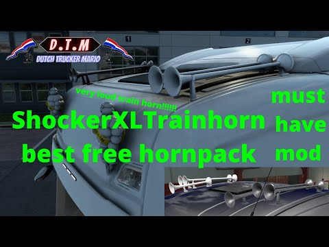 ets 2 ShockerXL Trainhorn very loud horn !!! very good FREE must have mod for all scs trucks D.T.M