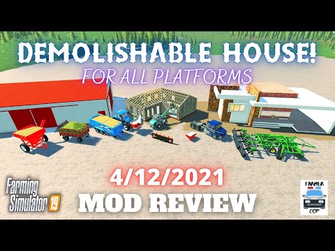 DEMOLISHABLE HOUSE! - Mod Review for 4/12/2021 - Farming Simulator 19