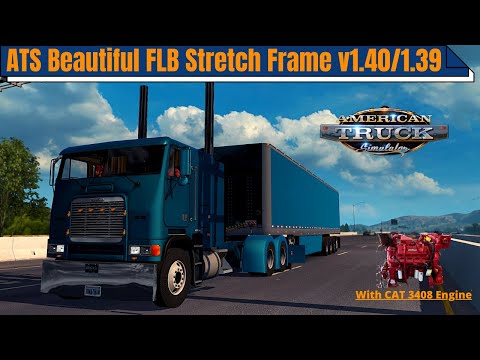 [ATS1.40-1.39.] FREIGHTLINER FLB Stretch Frame Updated | American Truck Simulator