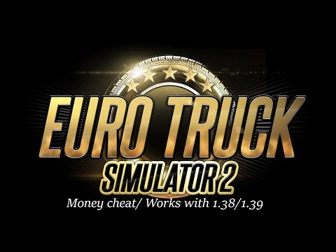 ETS 2 Money cheat/Works with 1.40/1.39 (PATCHED)